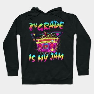 8th Grade Is My Jam First Day Of School Hoodie